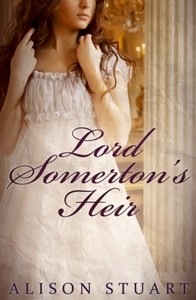 Lord Somerton's Heir by Alison Stuart