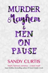 Murder Mayhem and Men on Pause by Sandy Curtis