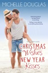 Christmas Wishes, New Year Kisses by Michelle Douglas