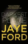 Darkest Place by Jaye Ford