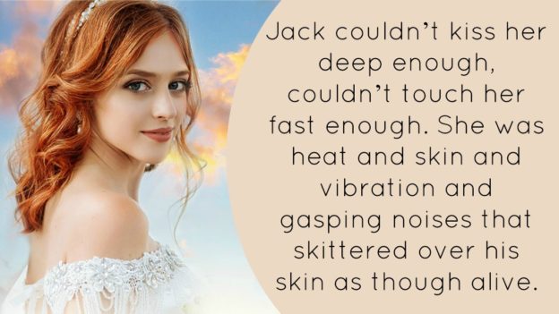 Elsa's Stand quote: Jack couldn’t kiss her deep enough, couldn’t touch her fast enough. She was heat and skin and vibration and gasping noises that skittered over his skin as though alive.