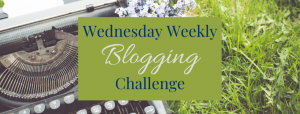 Wednesday Weekly Blogging challenge header