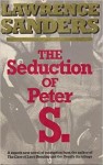 The Seduction of Peter S by Lawrence Sanders