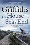 The House at Sea’s End by Elly Griffiths