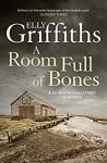 A Room Full of Bones by Elly Griffiths