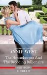 The Housekeeper and the Brooding Billionaire by Annie West