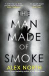 Cover of The Man Made of Smoke by Alex North, featuring a dimly outlined figure on a grey background, overwritten by the title and author