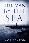 ebook cover of The Man by the Sea by Jack Benton, featuring a blue-grey toned rocky coast with a lone man standing on a low promontory.
